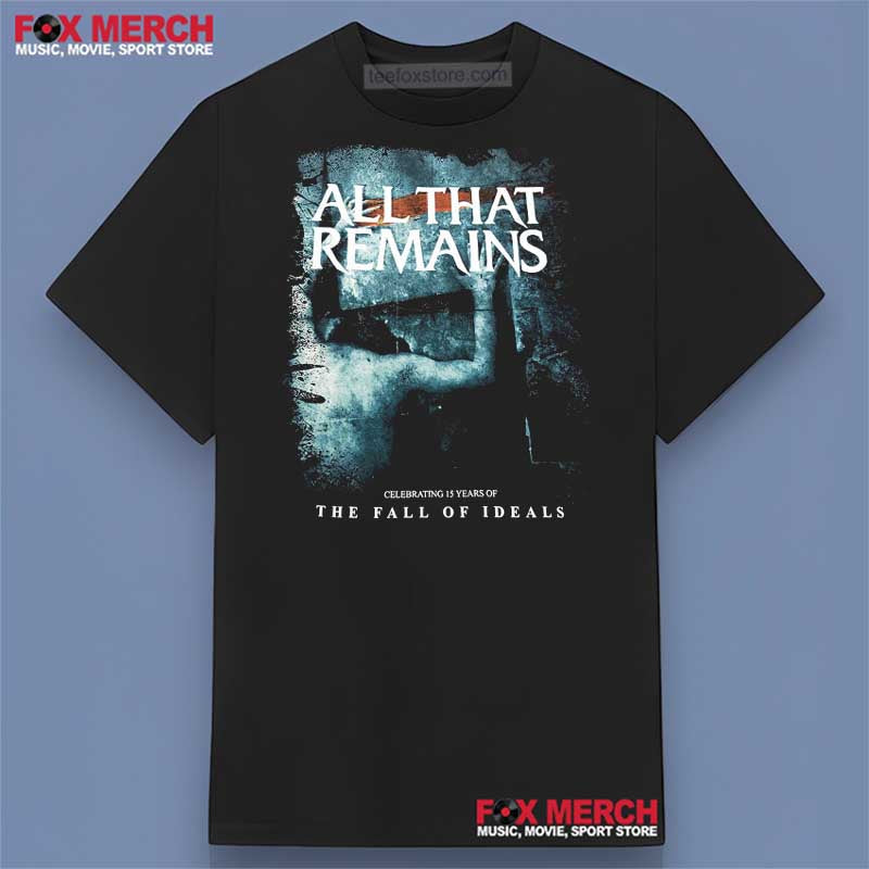 All That Remains Clebrating 15 Years Of The Fall Of Ideals Shirt, hoodie, long sleeve, sweatshirt and tank top